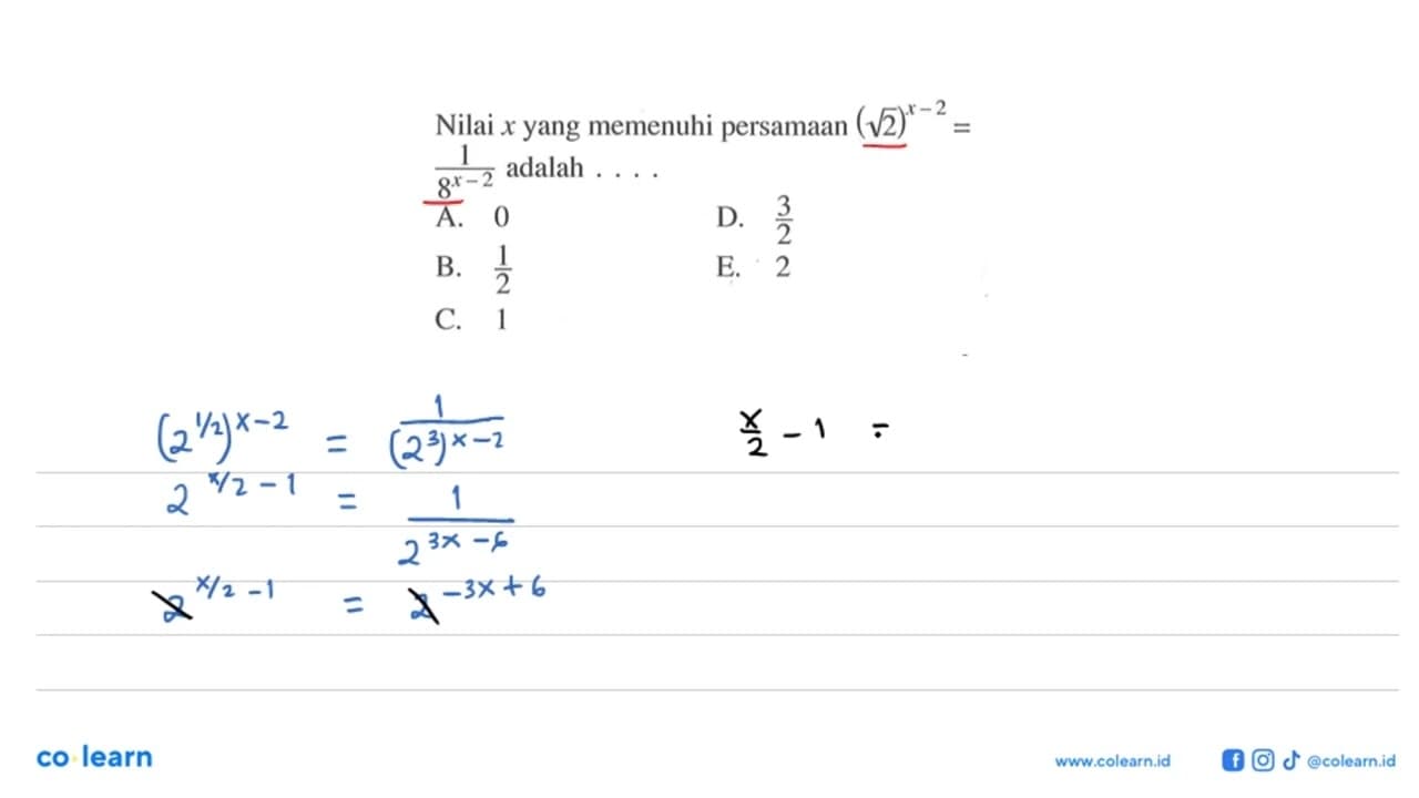 Nilai x yang memenuhi persamaan akar(2)^x-2 = 1/8^x-2