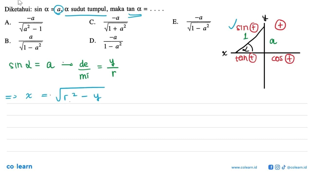 Diketahui: sin alpha=a, alpha sudut tumpul, maka tan