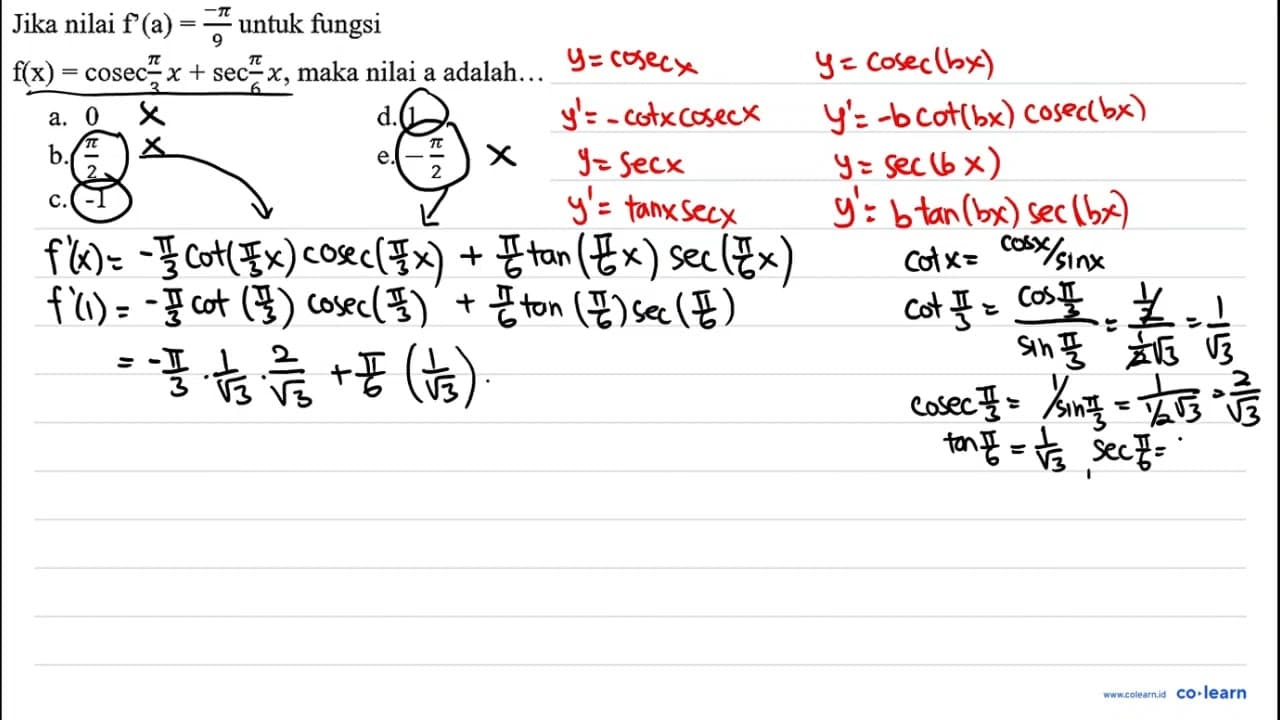 Jika nilai f'(a)=(-pi)/(9) untuk fungsi f(x)=cosec (pi)/(3)