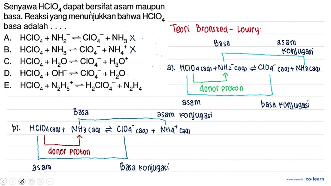 Senyawa HClO4 dapat bersifat asam maupun basa. Reaksi yang