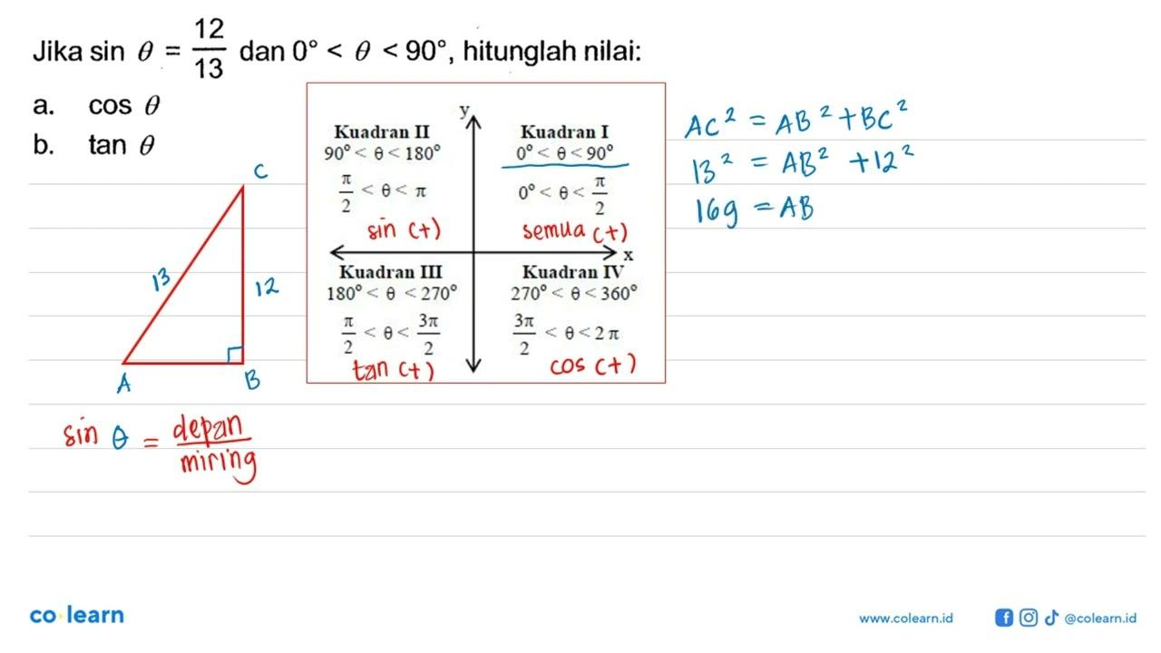 Jika sin theta=12/13 dan 0<theta<90. hitunglah nilai: a.