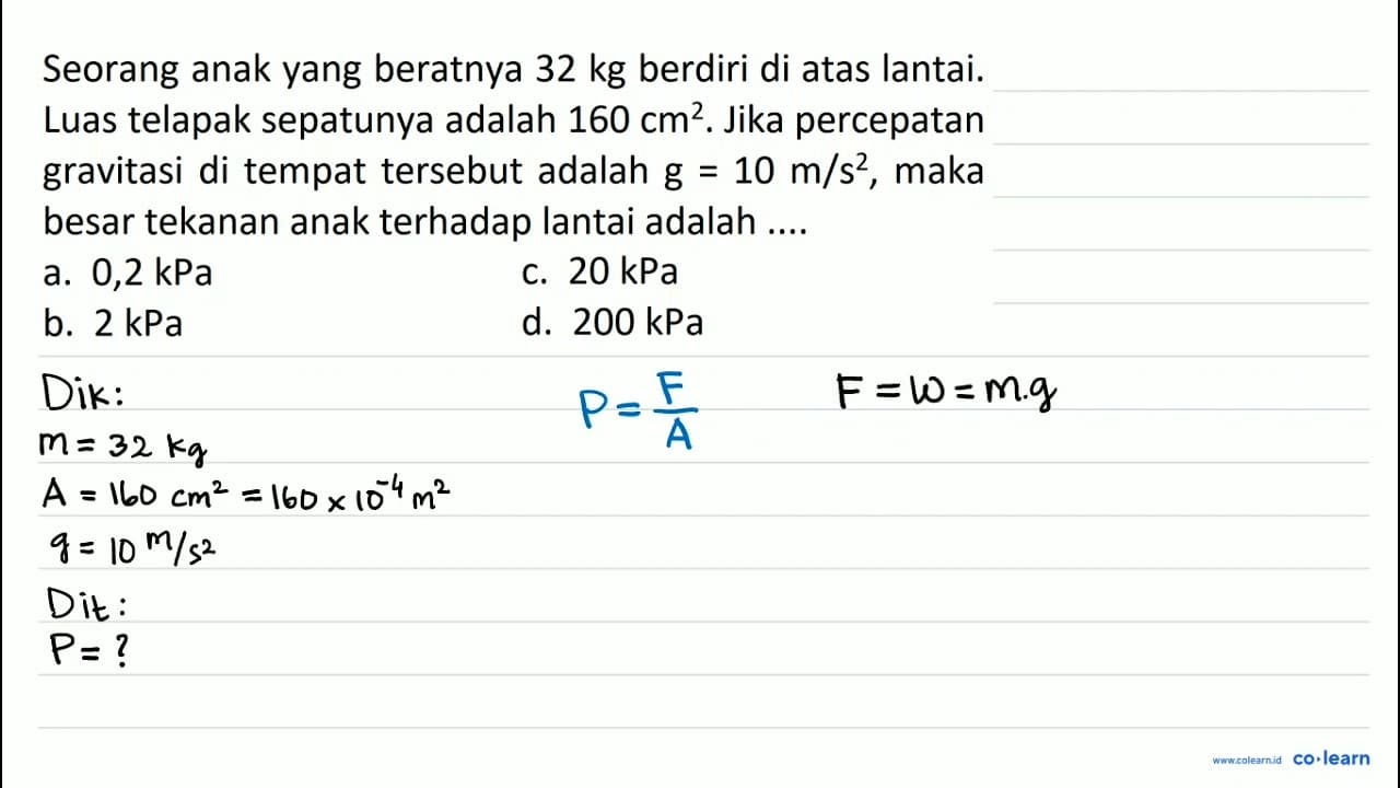 Seorang anak yang beratnya 32 kg berdiri di atas lantai.