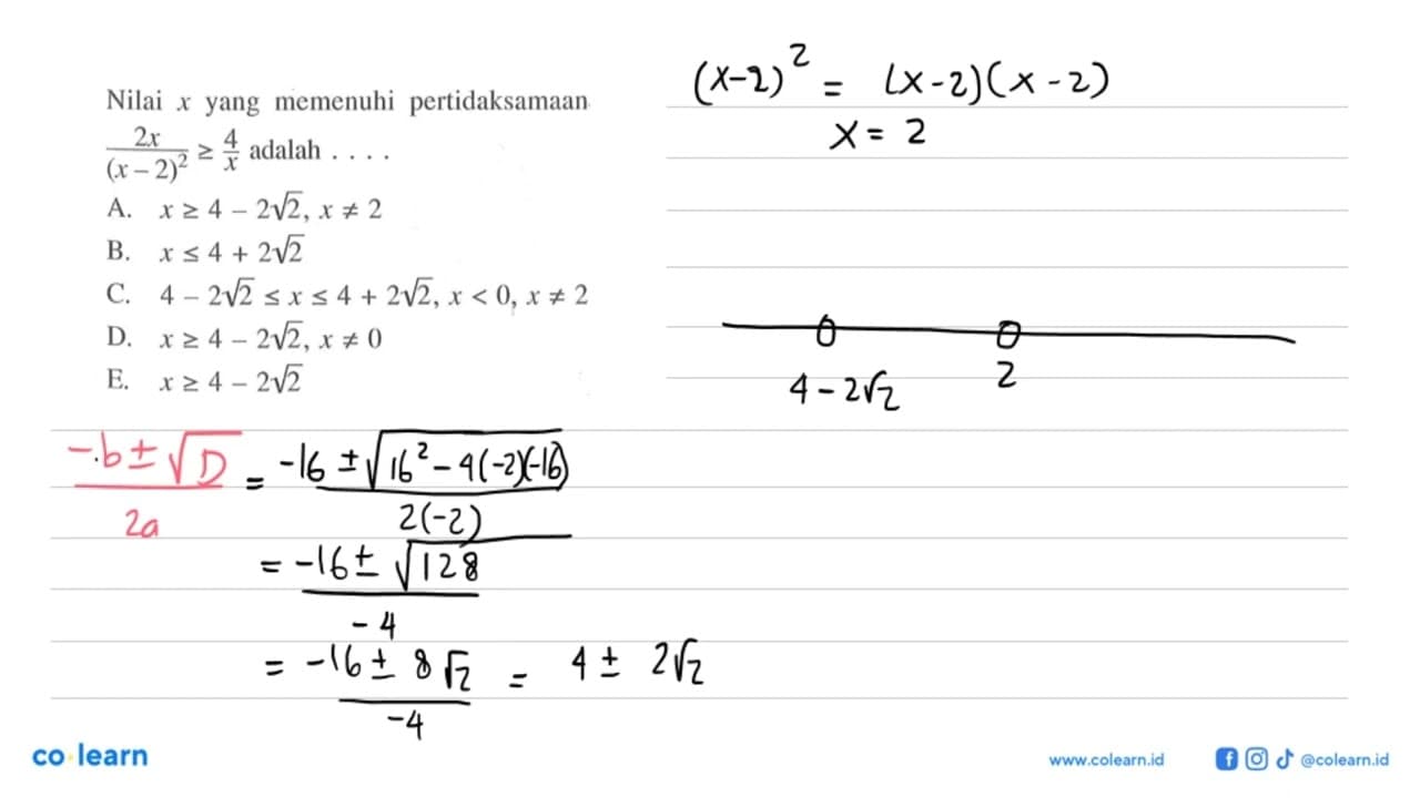 Nilai x yang memenuhi pertidaksamaan 2x/((x-2)^2)>=4/x