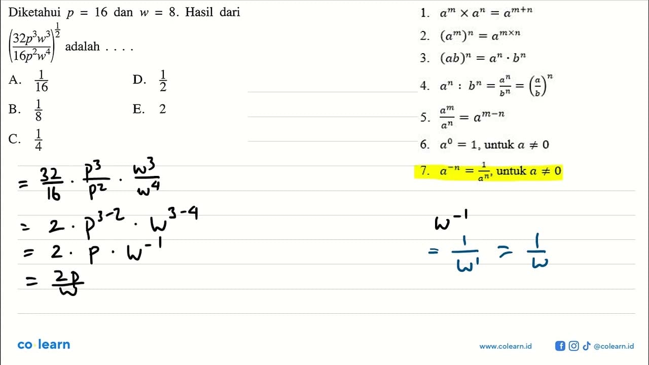 Diketahui p = 16 dan w = 8. Hasil dari ((32p^3 w^3)/(16p^2