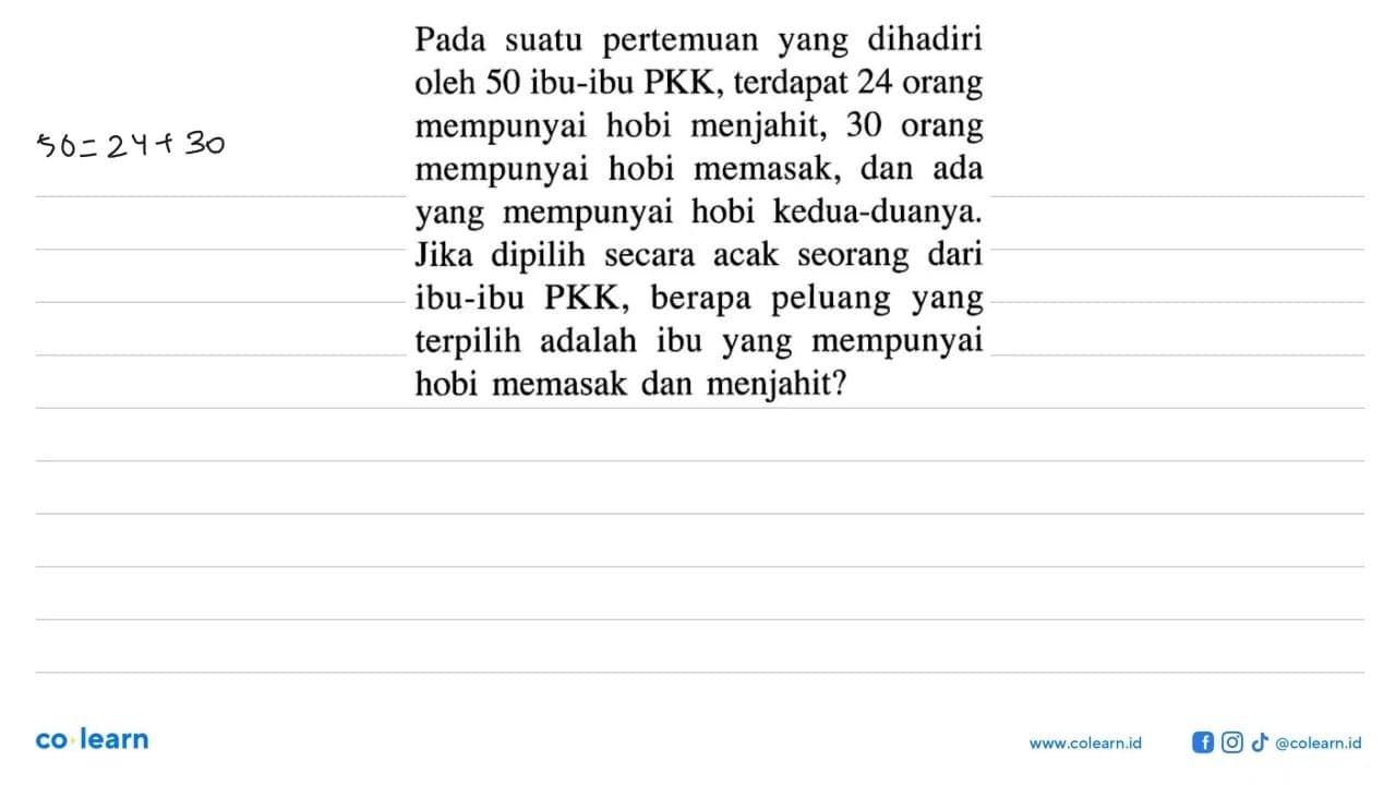 Pada suatu pertemuan yang dihadiri oleh 50 ibu-ibu PKK,