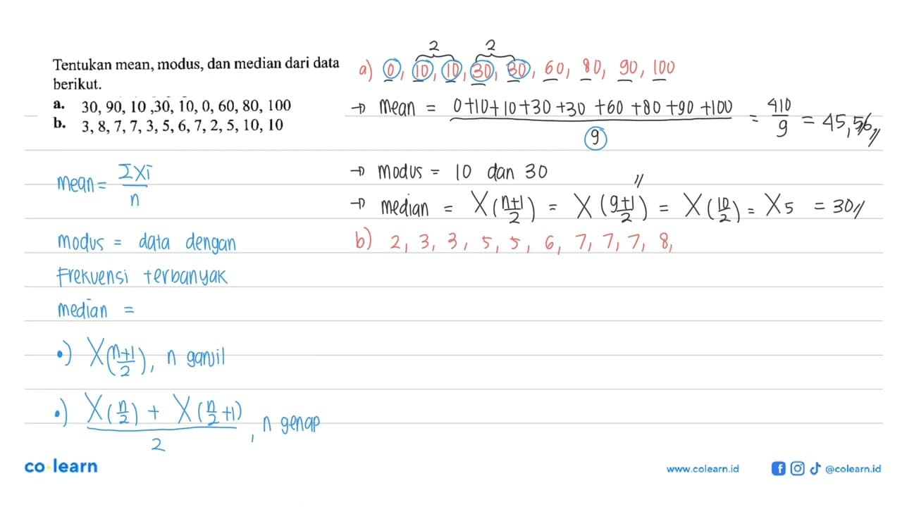 Tentukan mean, modus, dan median dari data berikut. a. 30,