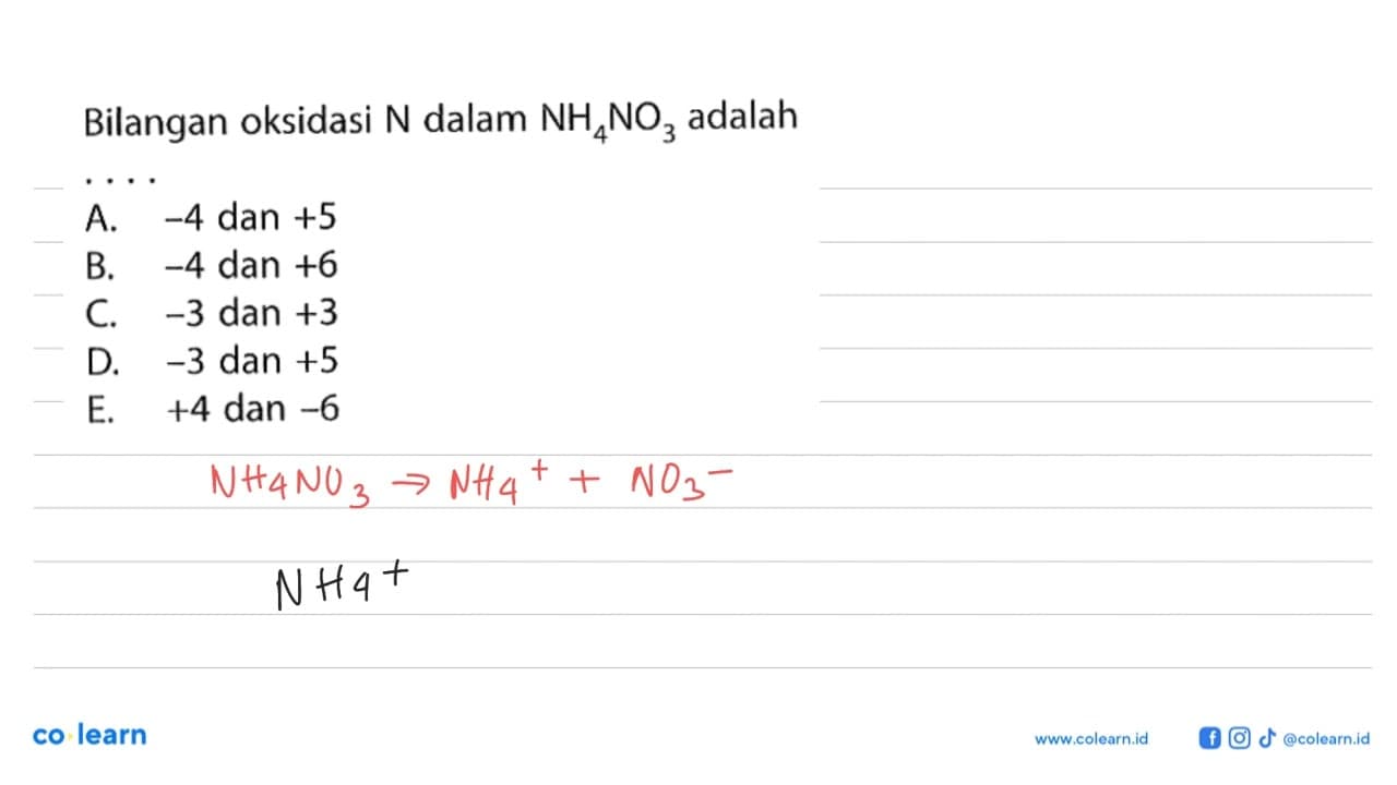 Bilangan oksidasi N dalam NH4NO3 adalah ....