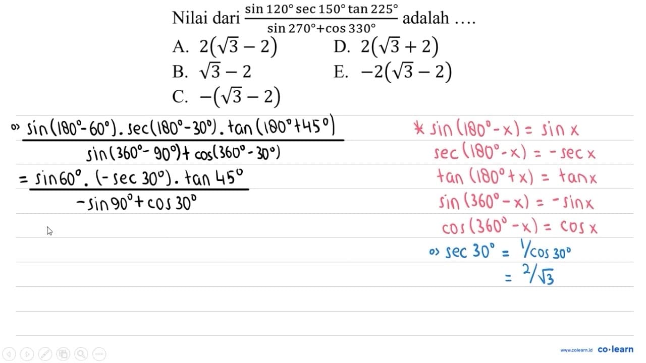 Nilai dari (sin 120 sec 150 tan 225)/(sin 270+cos 330)