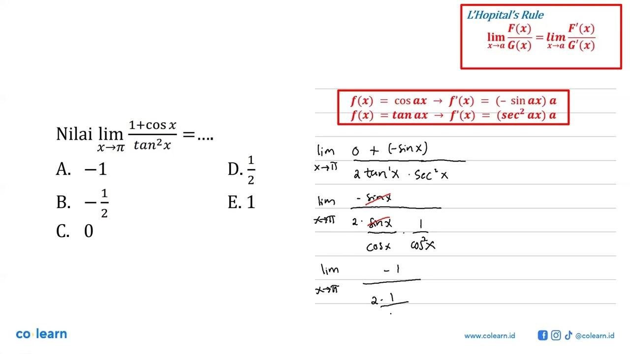 Nilai limit x->pi (1+cos x)/(tan^2(x))= ....