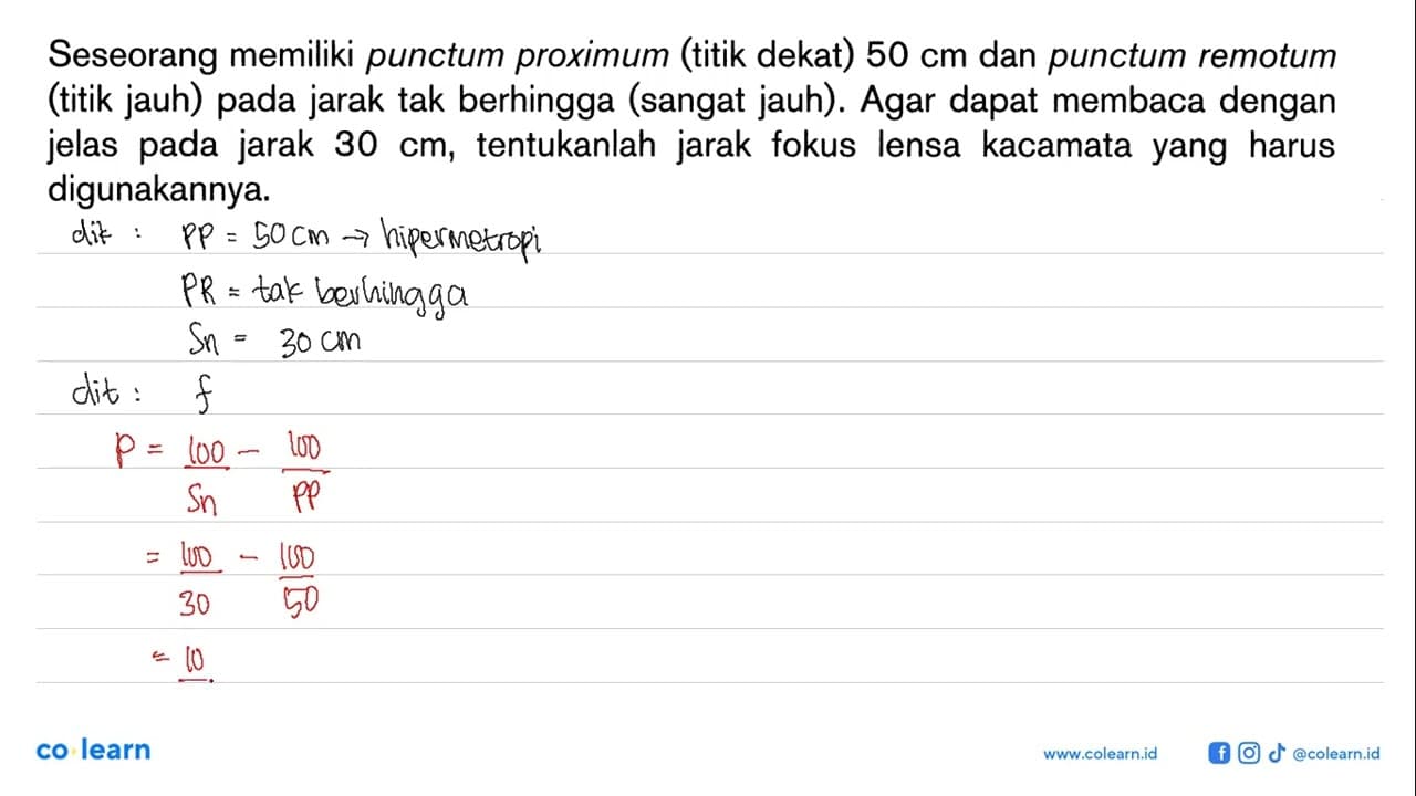 Seseorang memiliki punctum proximum (titik dekat) 50 cm dan