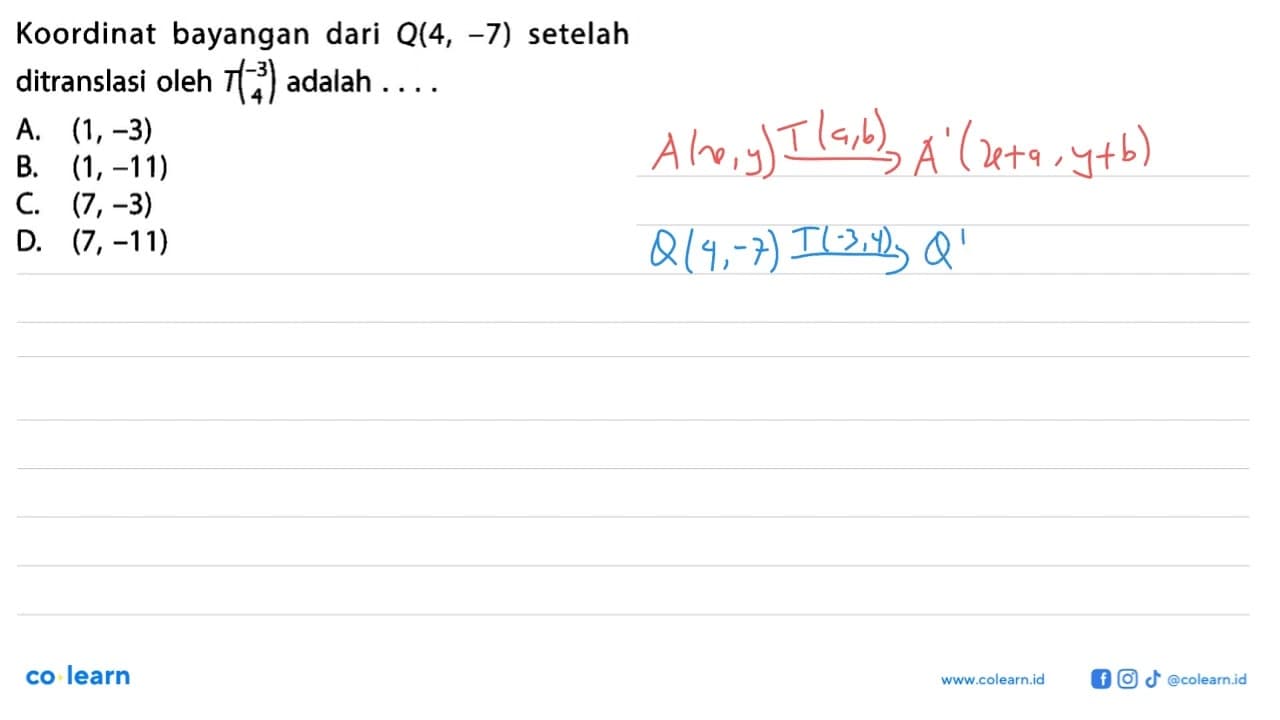 Koordinat bayangan dari Q(4,-7) setelah ditranslasi oleh