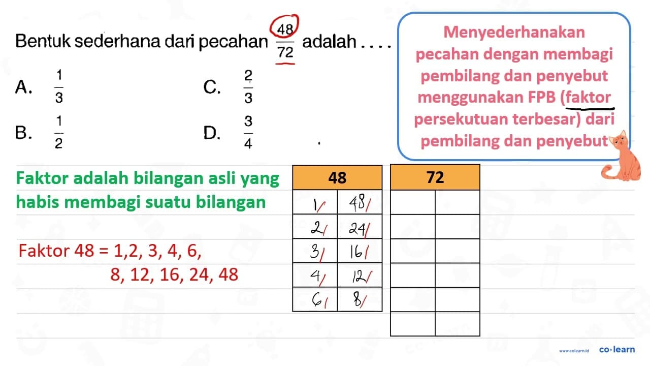 Bentuk sederhana dari pecahan (48)/(72) adalah .... A.