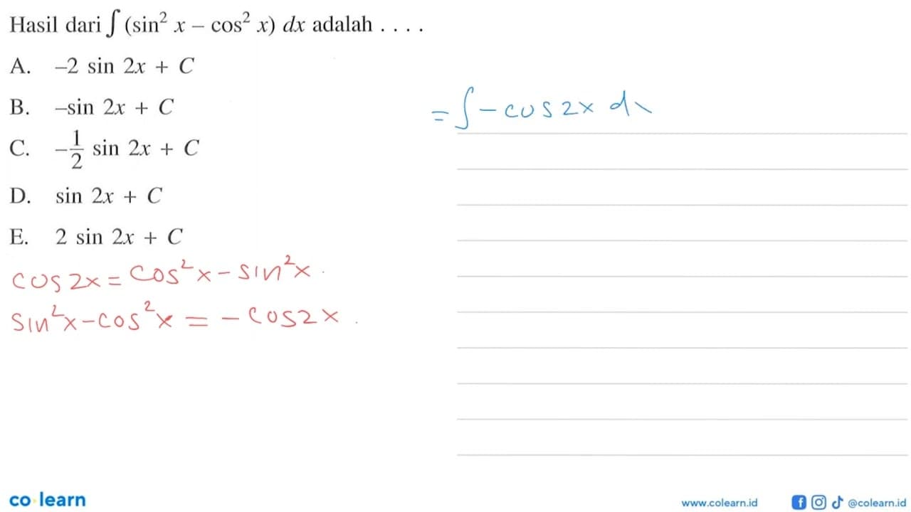 Hasil dari integral ((sin x)^2-(cos x)^2) dx adalah ....