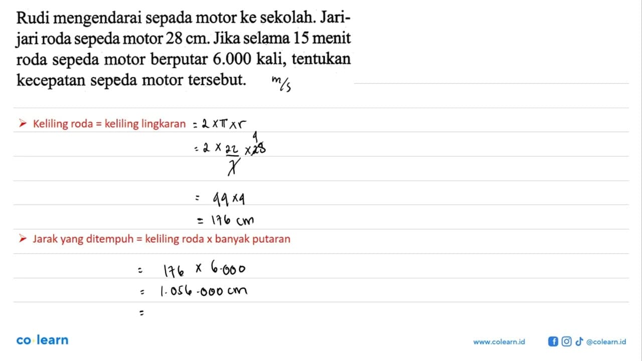 Rudi mengendarai sepada motor ke sekolah. Jarijari roda