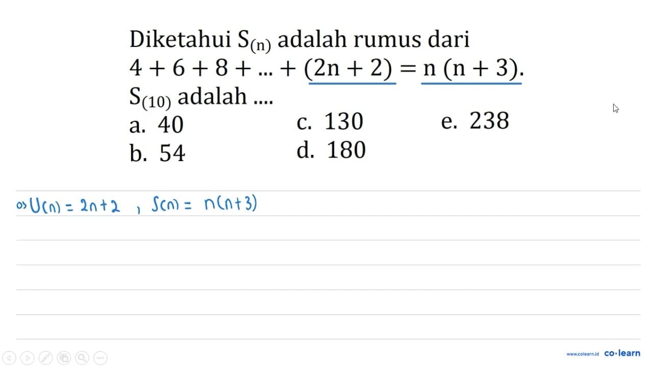 Diketahui S(n) adalah rumus dari 4+6+8+...+(2n+2)=n(n+3) .