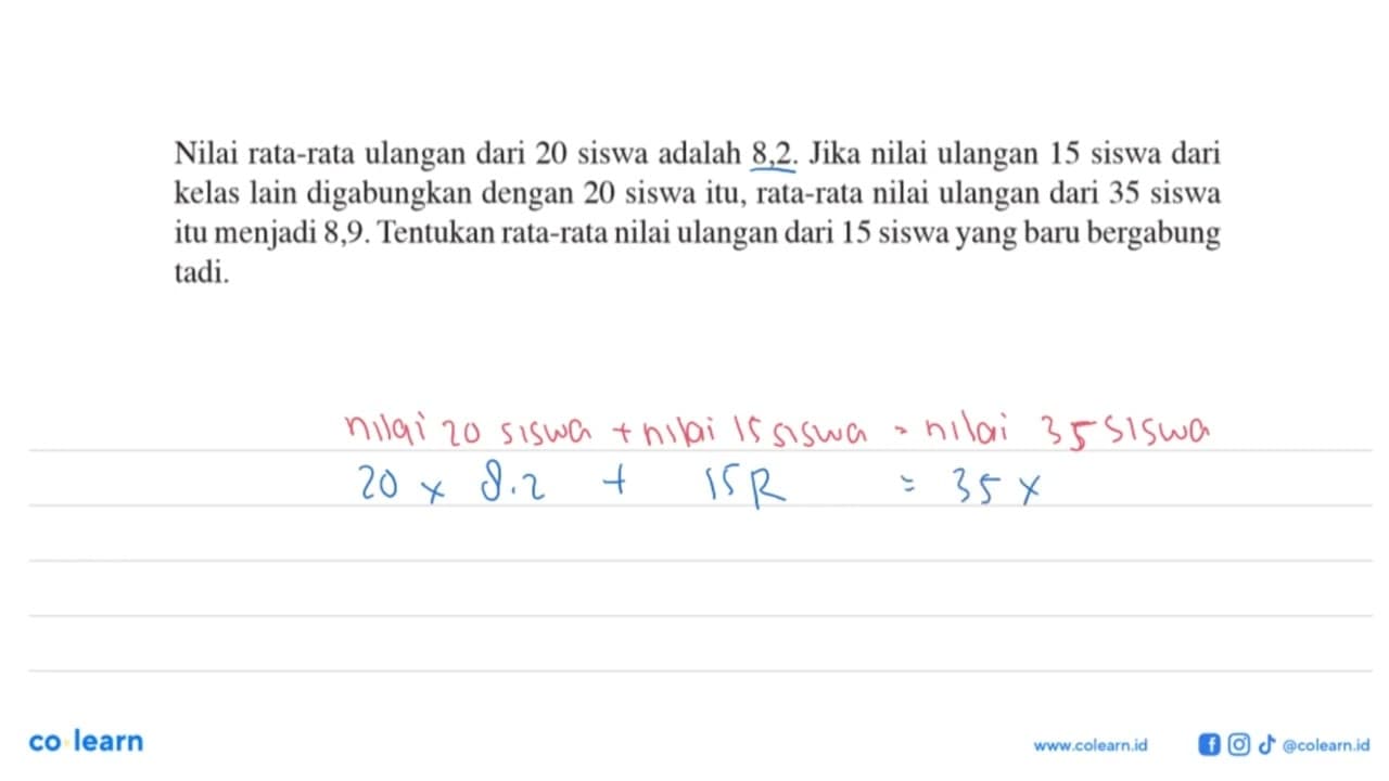 Nilai rata-rata ulangan dari 20 siswa adalah 8,2. Jika