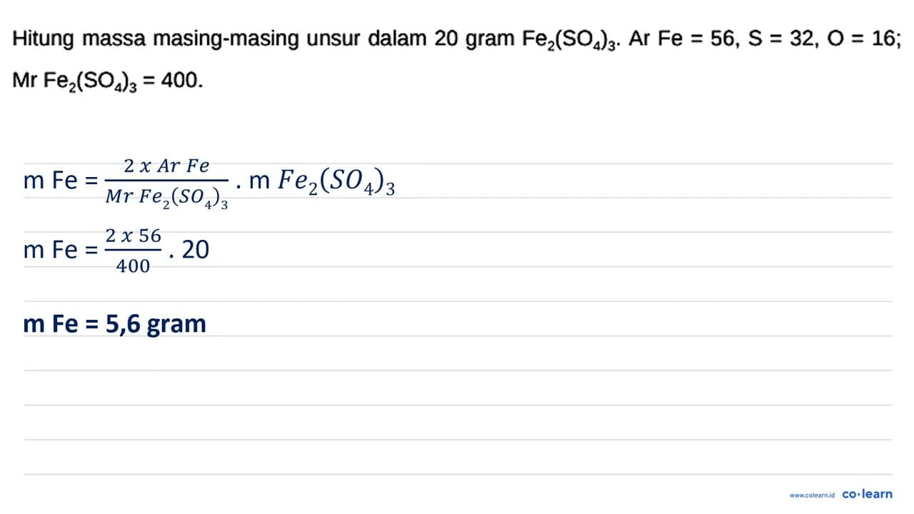 Hitung massa masing-masing unsur dalam 20 gram Fe2(SO4)3 .