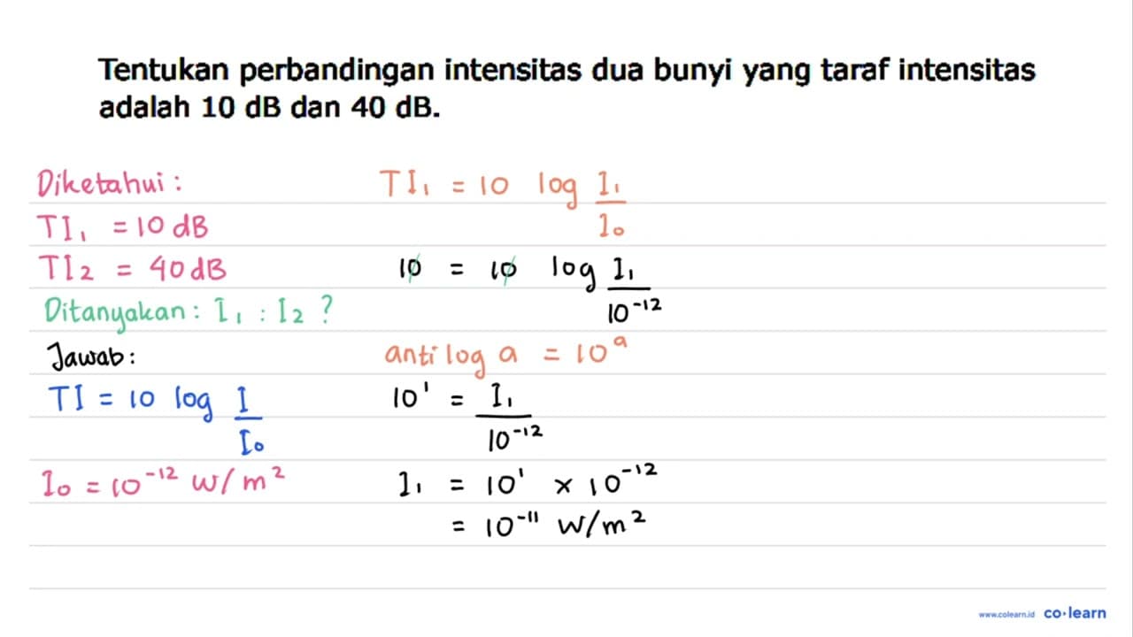 Tentukan perbandingan intensitas dua bunyi yang taraf