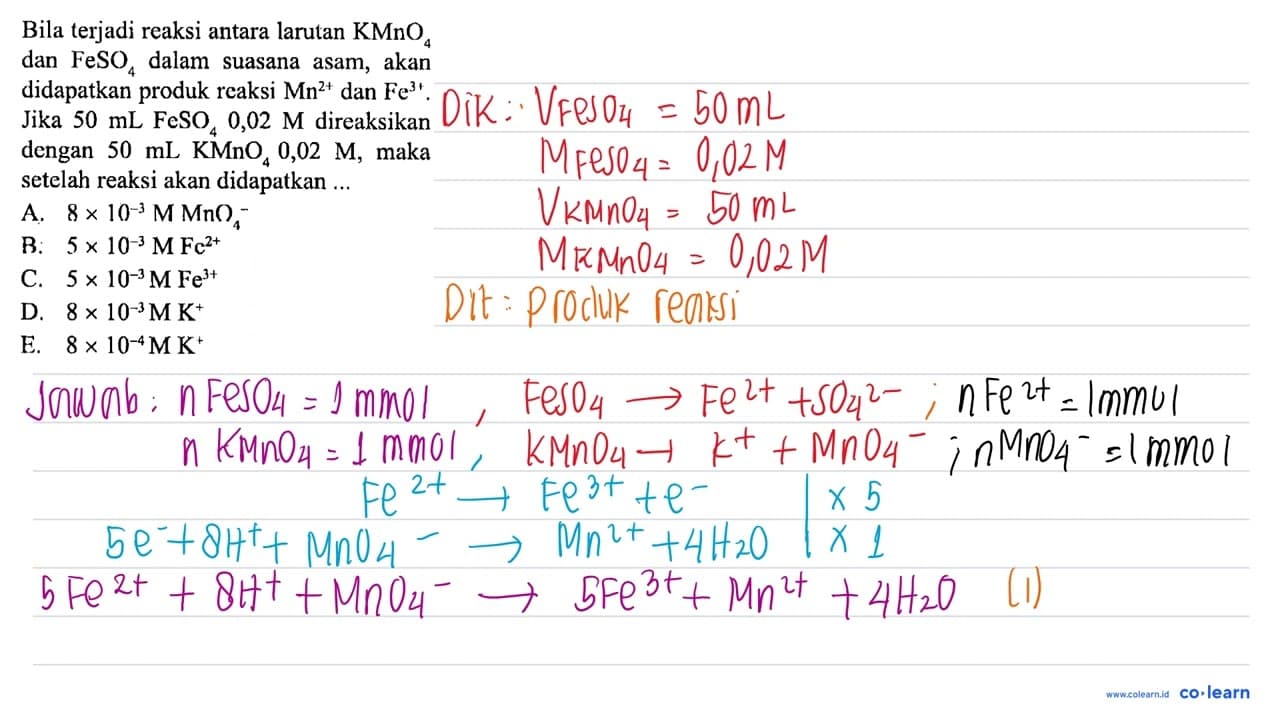 Bila terjadi reaksi antara larutan KMnO4 dan FeSO4 dalam