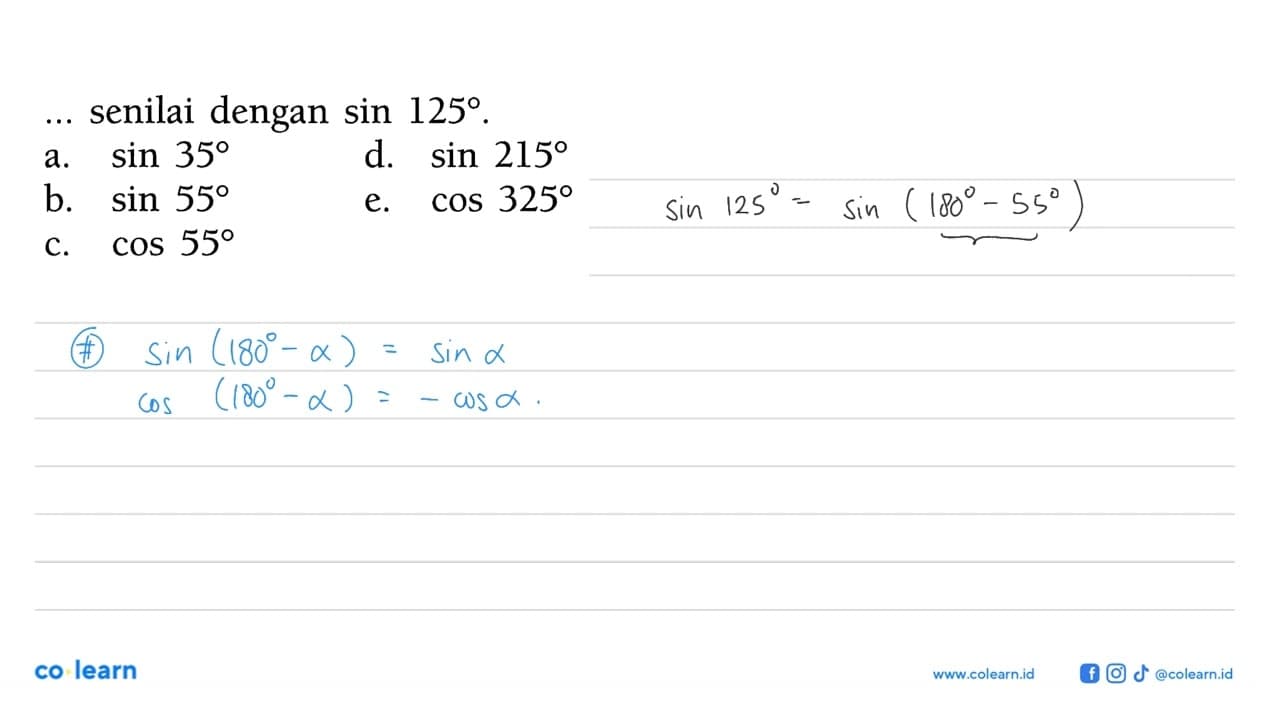 ... senilai dengan sin 125 .a. sin 35 d. sin 215 b. sin 55