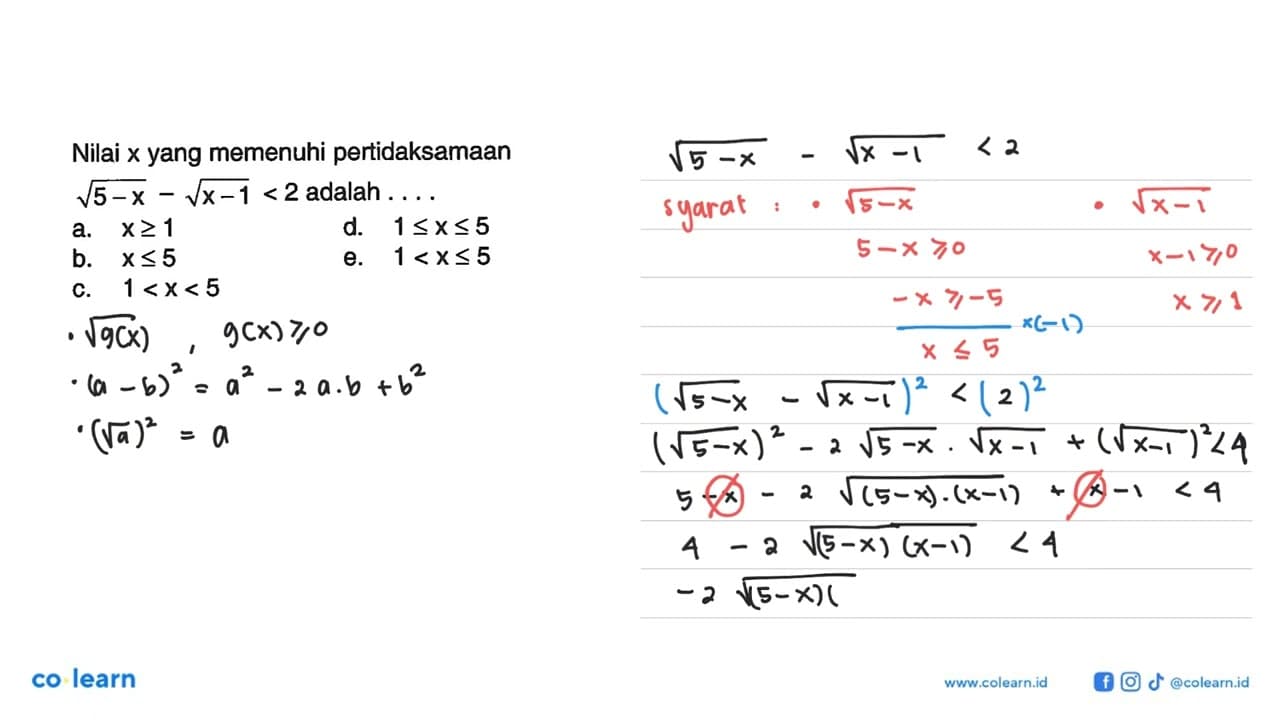 Nilai x yang memenuhi pertidaksamaan akar(5-x) -akar(x-1)<2