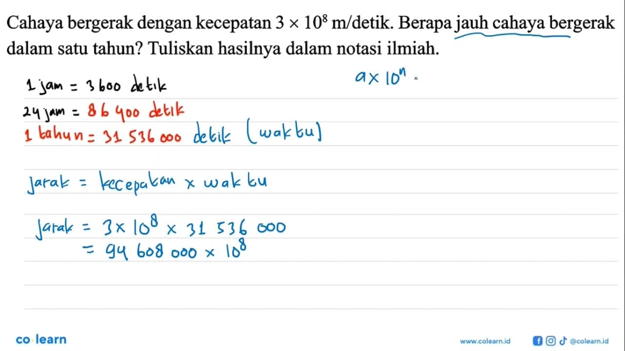 Cahaya bergerak dengan kecepatan 3x10^8 m/detik. Berapa