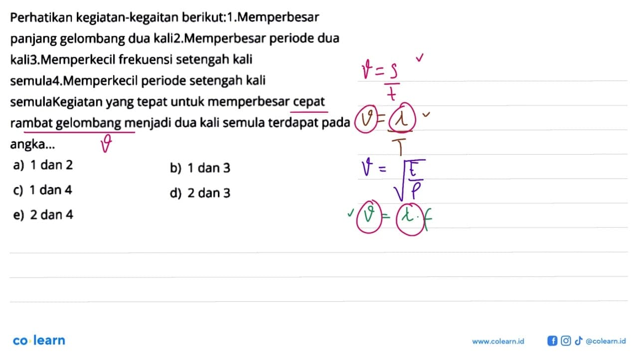 Perhatikan kegiatan-kegaitan berikut: 1.Memperbesar panjang