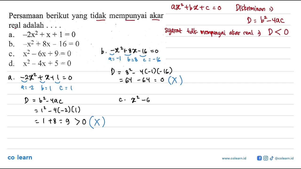 Persamaan berikut yang tidak mempunyai akar real adalah....