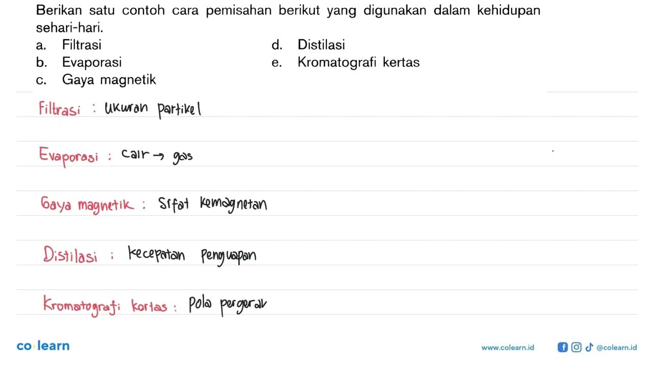 Berikan satu contoh cara pemisahan berikut yang digunakan