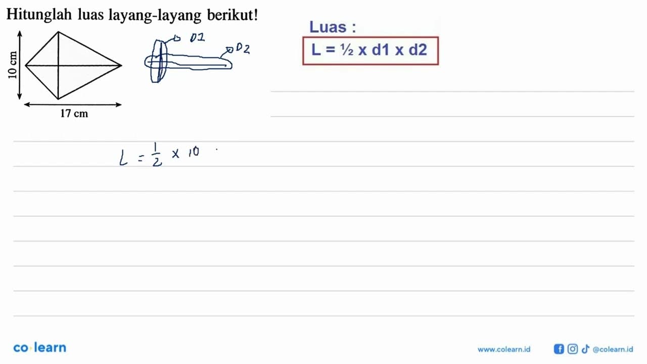 Hitunglah luas layang-layang berikut! 10 cm 17 cm