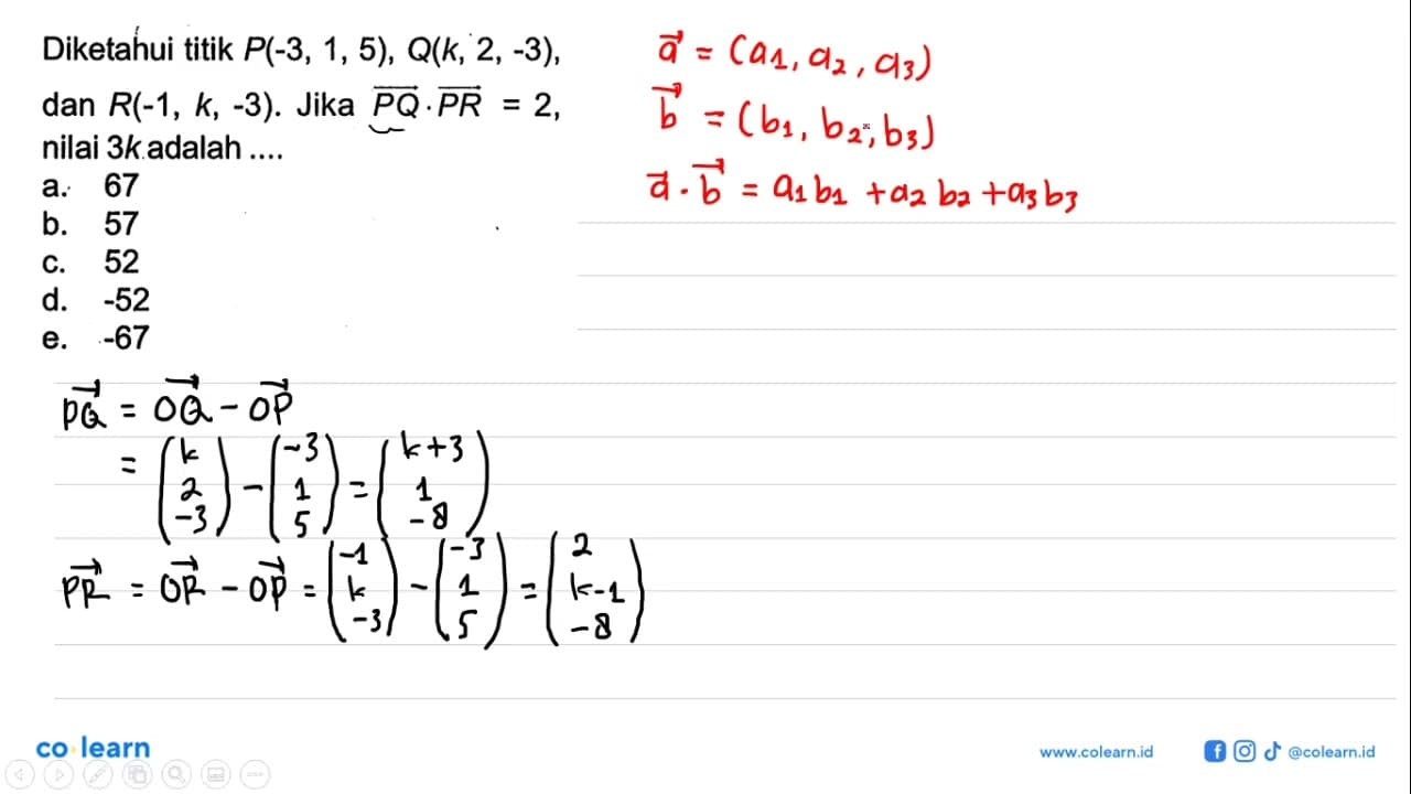 Diketahui titik P(-3,1,5), Q(k, 2,-3) ,dan R(-1, k,-3) .