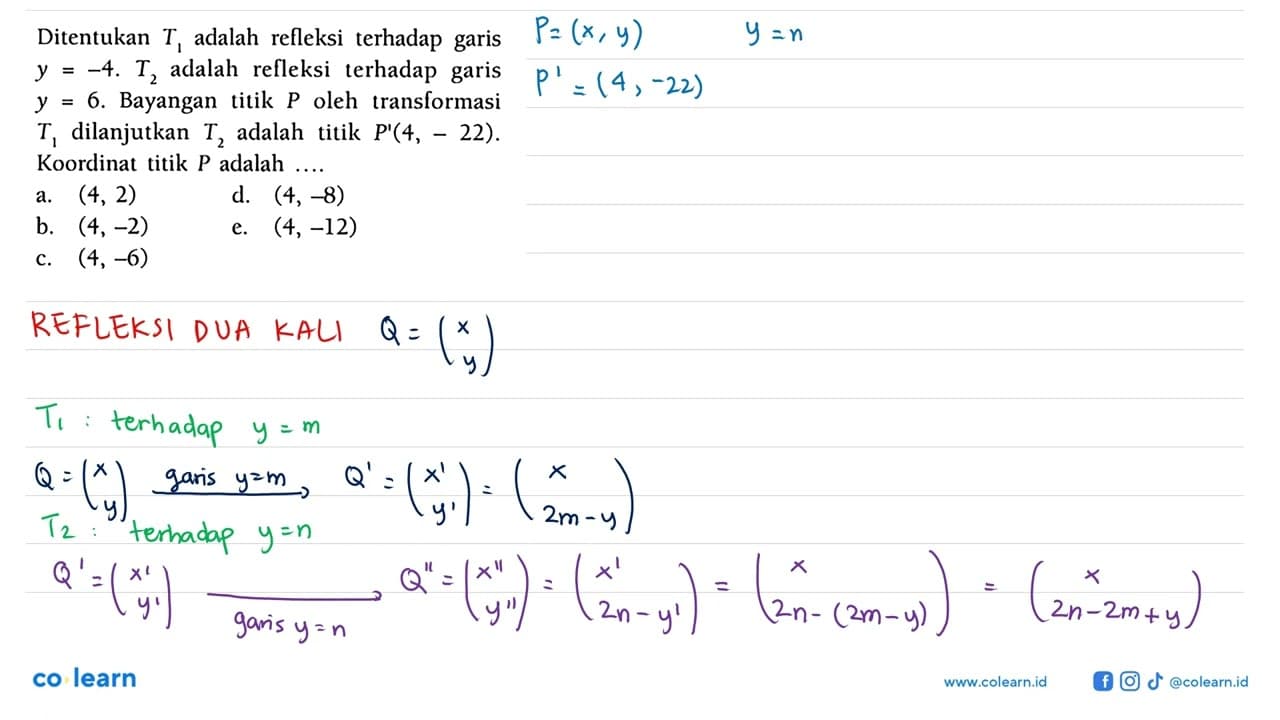 Ditentukan T1 adalah refleksi terhadap garis y=-4. T2