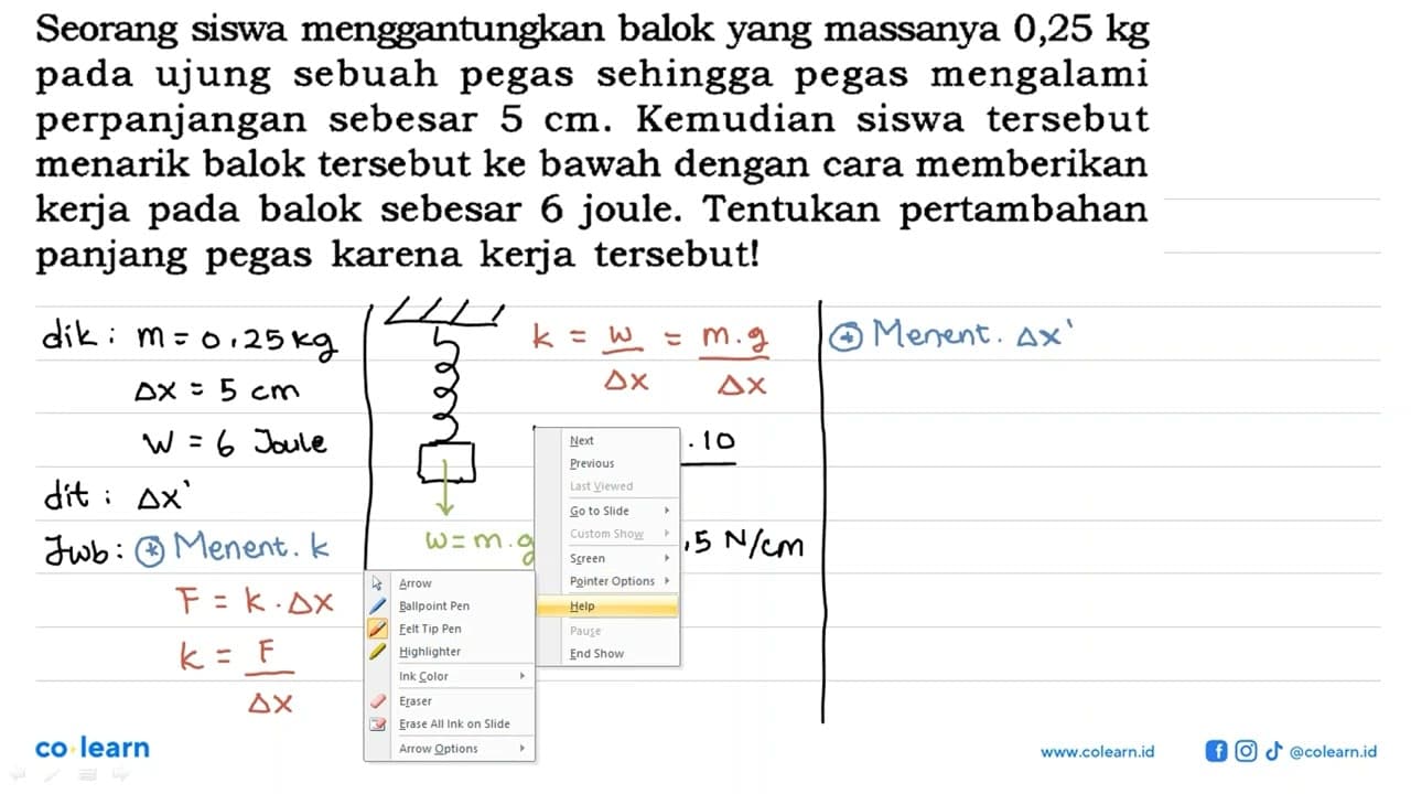 Seorang siswa menggantungkan balok yang massanya 0,25 kg