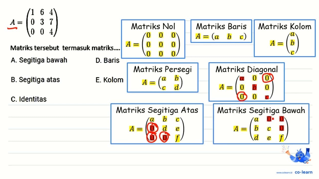 A=( 1 6 4 0 3 7 0 0 4 ) Matriks tersebut termasuk