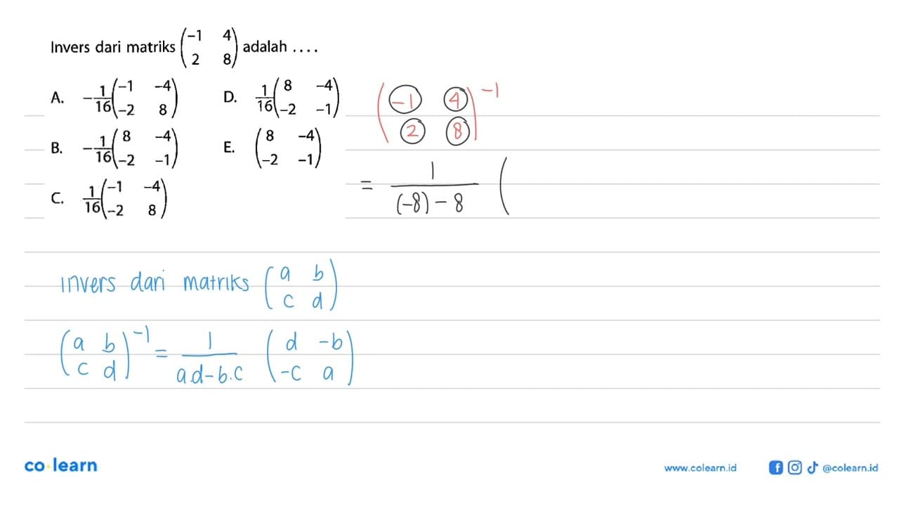 Invers dari matriks (-1 4 2 8) adalah....