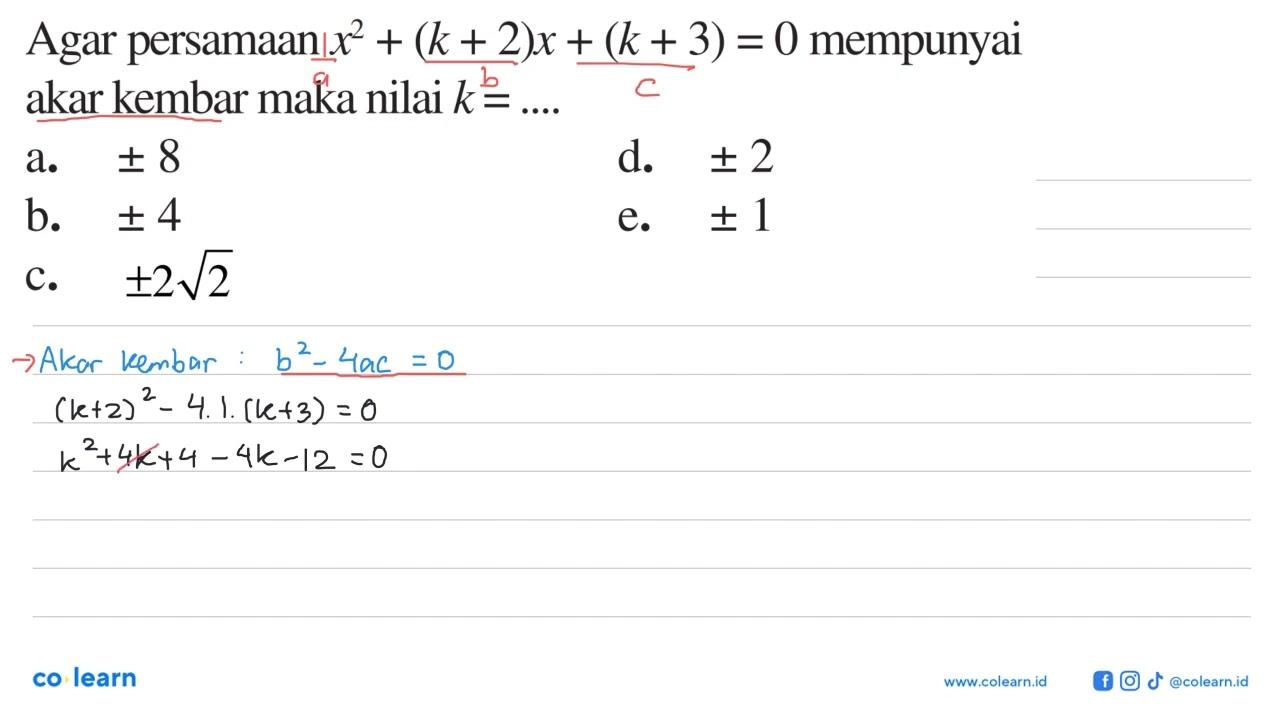 Agar persamaan x^2 + (k+2)x + (k+ 3) = 0 mempunyai akar