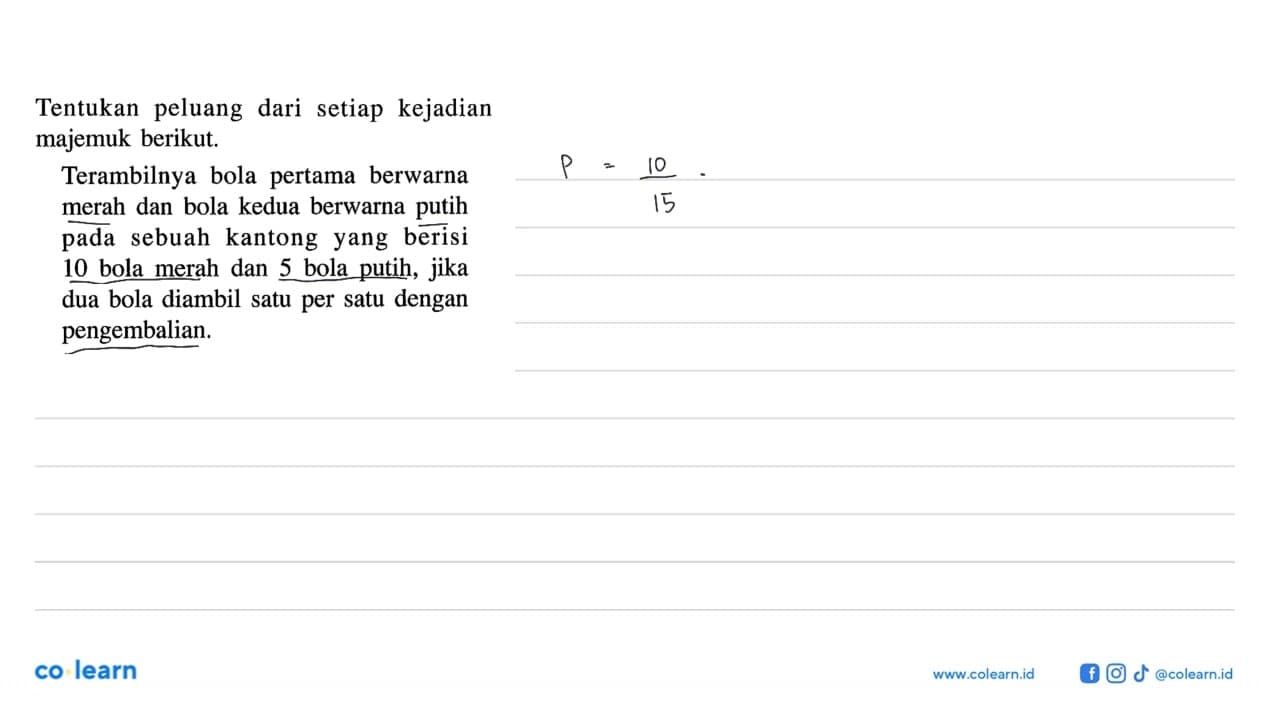 Tentukan peluang dari setiap kejadian majemuk berikut.