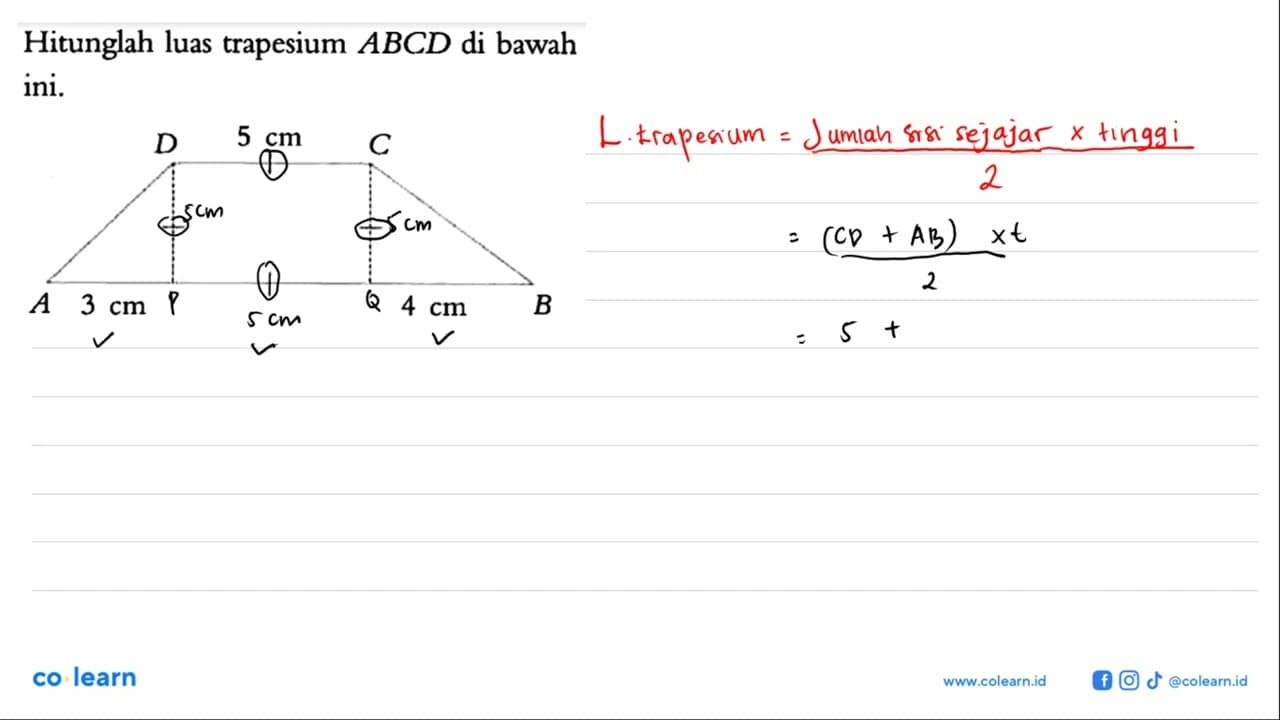 Hitunglah luas trapesium ABCD di bawah ini. A B C D 5 cm 3