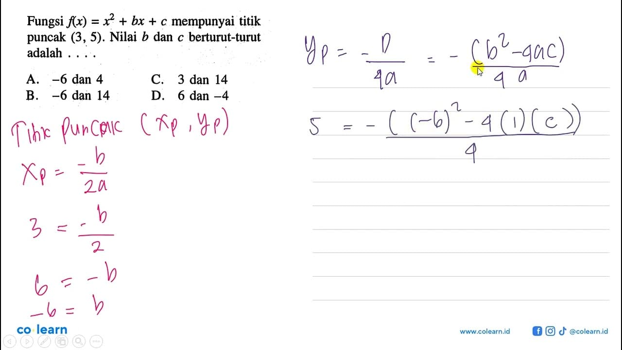 Fungsi f(x) = x^2 + bx + c mempunyai titik puncak (3, 5).