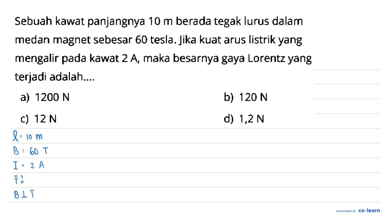 Sebuah kawat panjangnya 10 m berada tegak lurus dalam medan