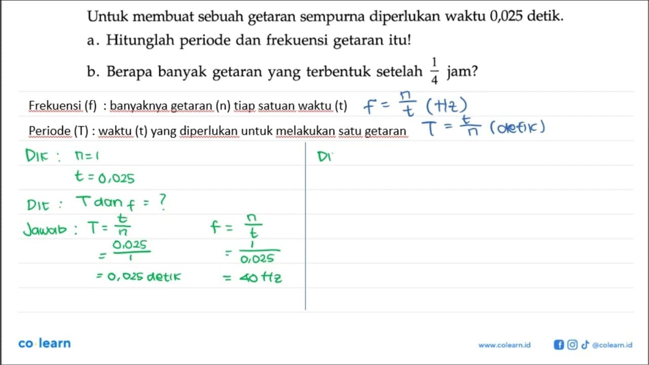 Untuk membuat sebuah getaran sempurna diperlukan waktu