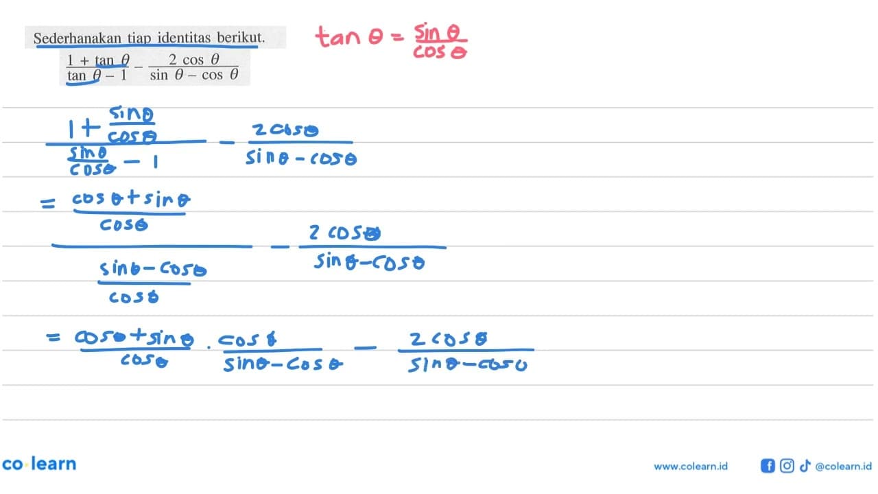 Sederhanakan tiap identitas berikut. (1+tan theta)/(tan