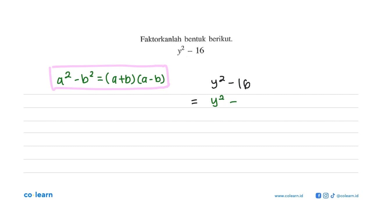 Faktorkanlah bentuk berikut. y^2 - 16