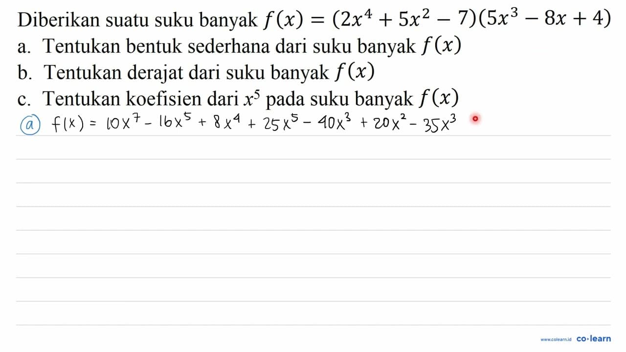 Diberikan suatu suku banyak f(x)=(2 x^(4)+5 x^(2)-7)(5