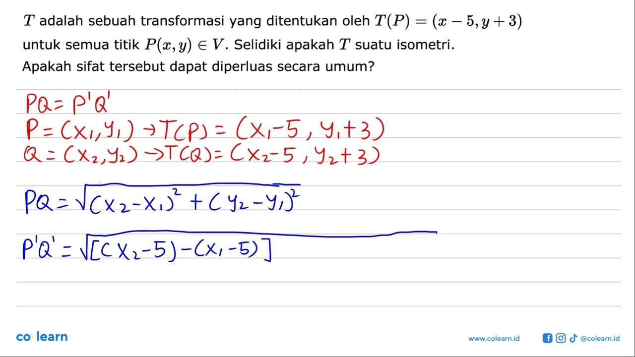 T adalah sebuah transformasi yang ditentukan oleh T(P) =