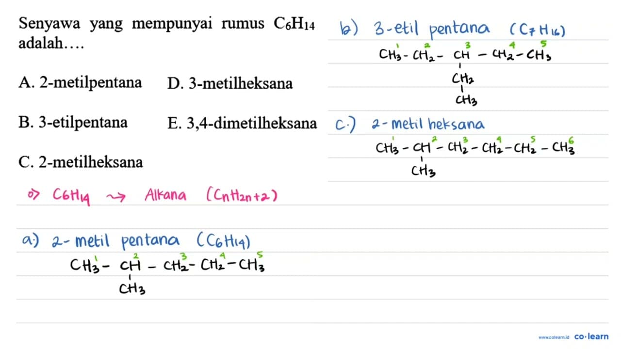 Senyawa yang mempunyai rumus C6H14 adalah....