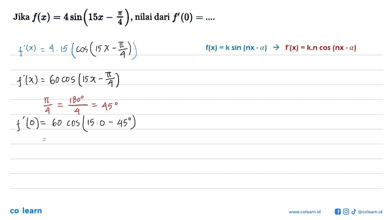 Jika f(x) = 4sin (15x-pi/4), nilai dari f' (0) =