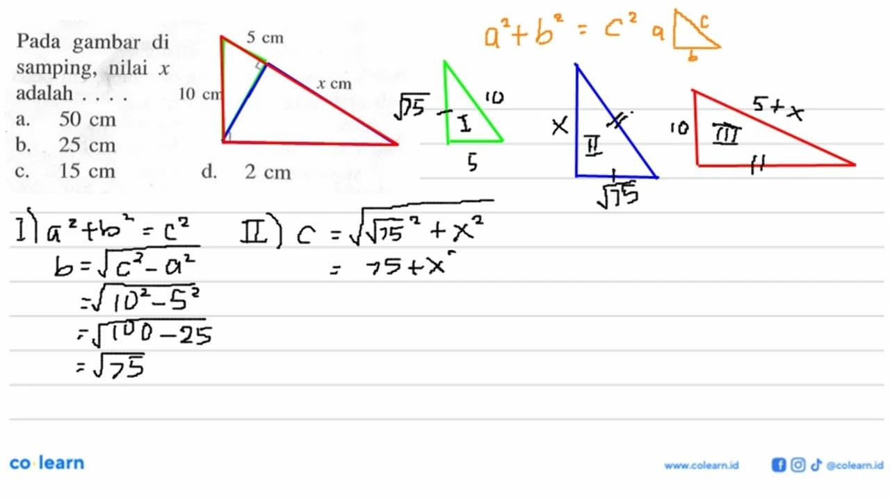 Pada gambar di samping, nilai x adalah.... 5 cm 10 cm x
