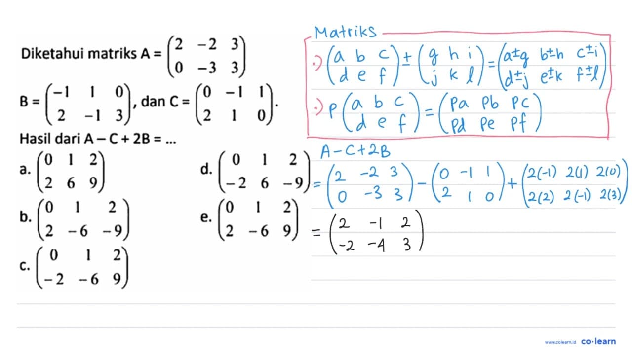 Diketahui matriks A=(2 -2 3 0 -3 3) B=(-1 1 0 2 -1 3), dan