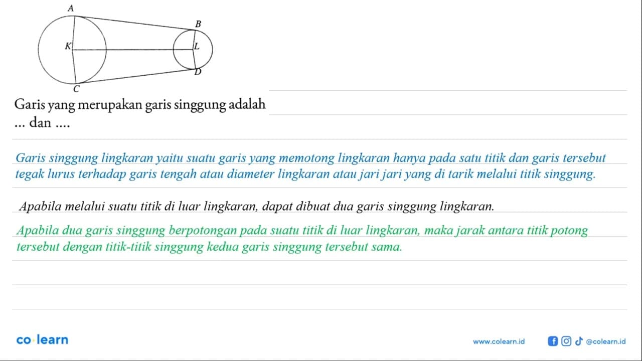 Garis yang merupakan garis singgung adalah ... dan .... . A